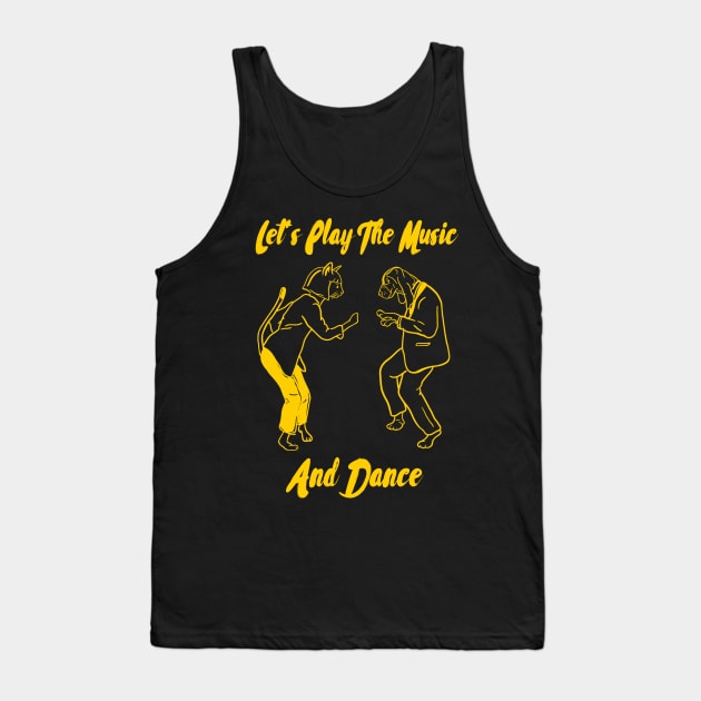 Let's Play The Music And Dance, Dancing Cat, Dancing Dog Tank Top by Style Conscious